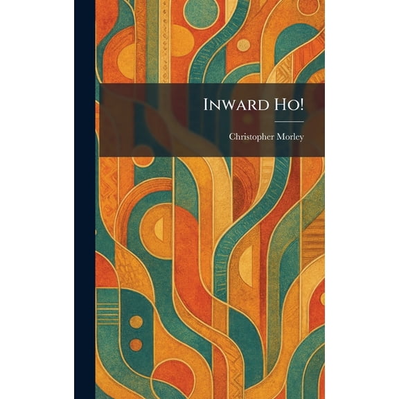 Inward Ho!, (Hardcover)
