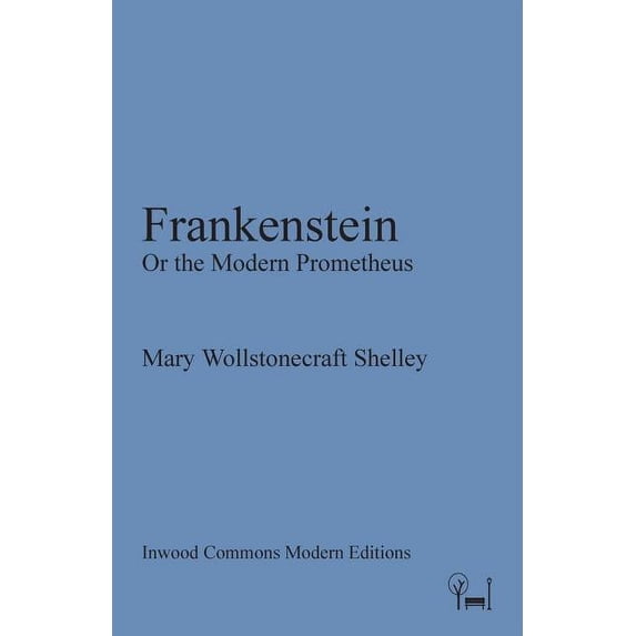 Inwood Commons Modern Editions: Frankenstein: Or the Modern Prometheus (Paperback)