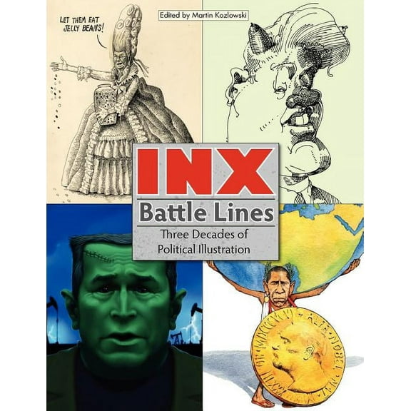 Inx Battle Lines: Three Decades of Political Illustration (Paperback) by Martin Kozlowski