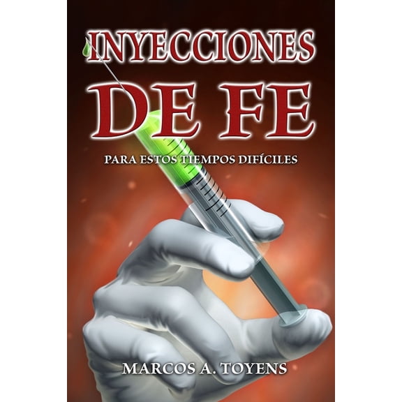 Inyecciones de Fe para estos tiempos difciles (Paperback)