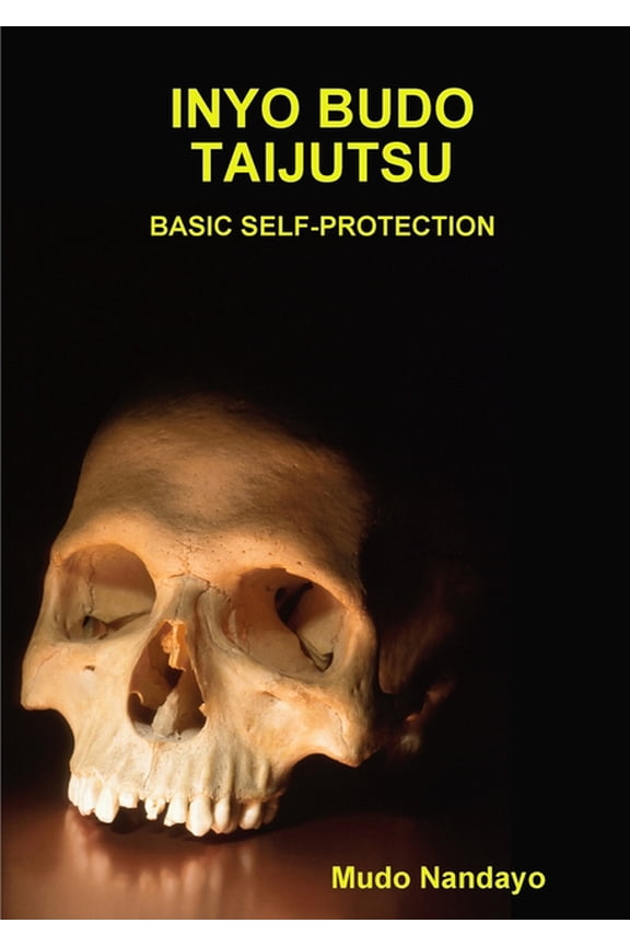 Inyo Budo Taijutsu-Basic Self-Protection, (Paperback)