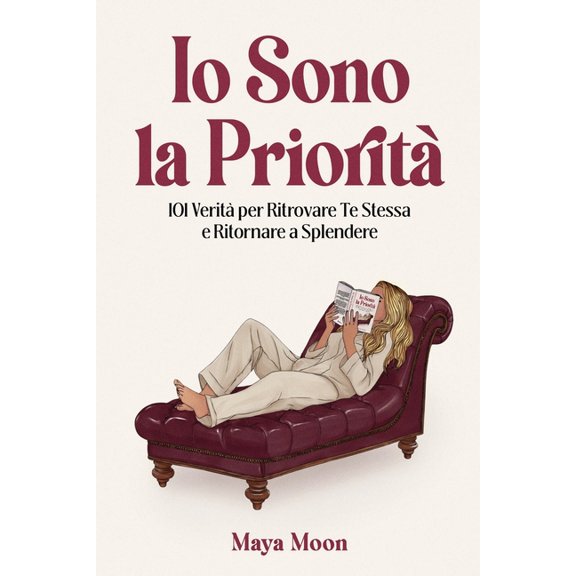 Io Sono la Priorit: 101 Verit per Ritrovare Te Stessa e Ritornare a Splendere, (Paperback)