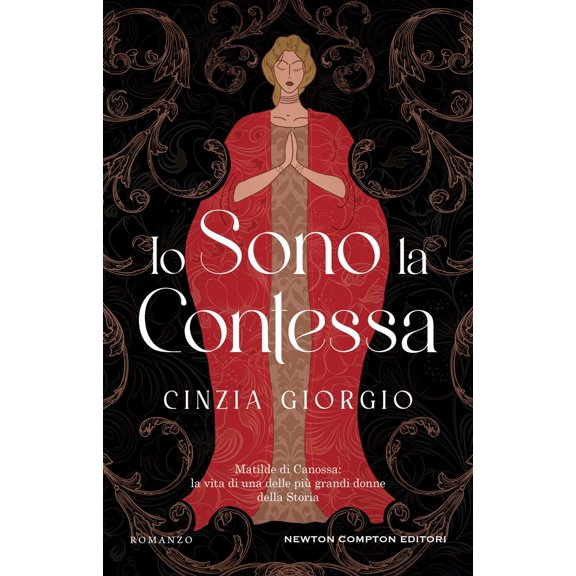 Cinzia Giorgio Io sono la contessa. Matilde di Canossa: la vita di una delle pi gr (Paperback)