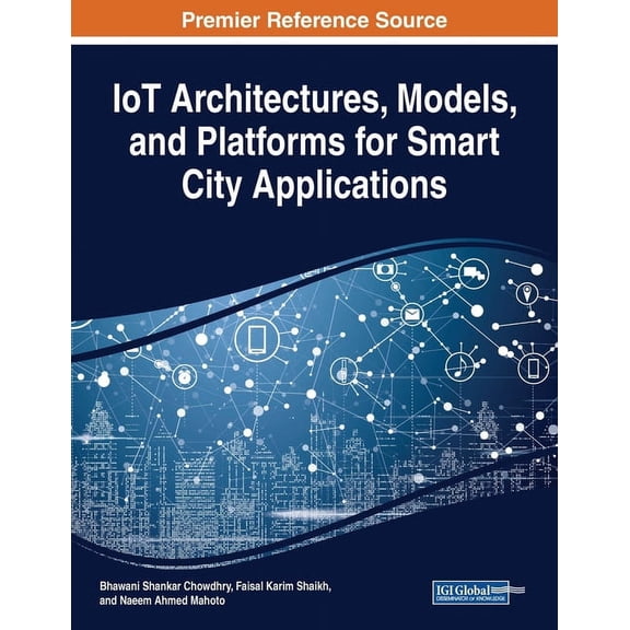 IoT Architectures, Models, and Platforms for Smart City Applications, (Paperback)