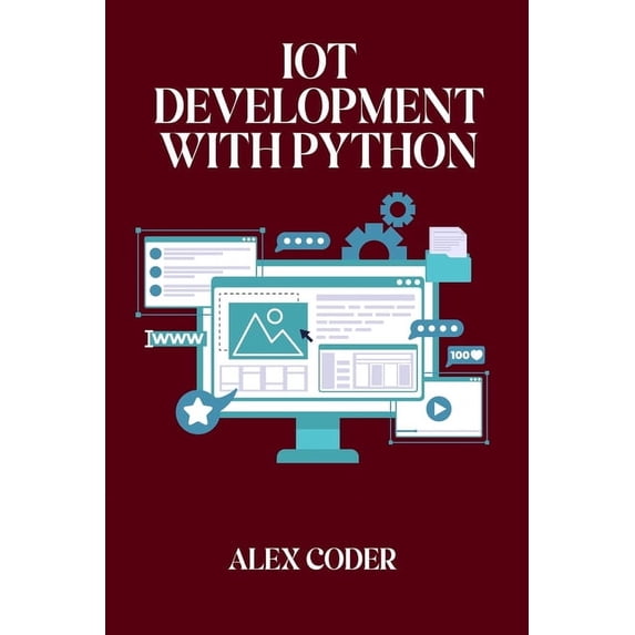 IoT Development with Python: Building Connected Devices with Raspberry Pi, ESP32, and Python, (Paperback)