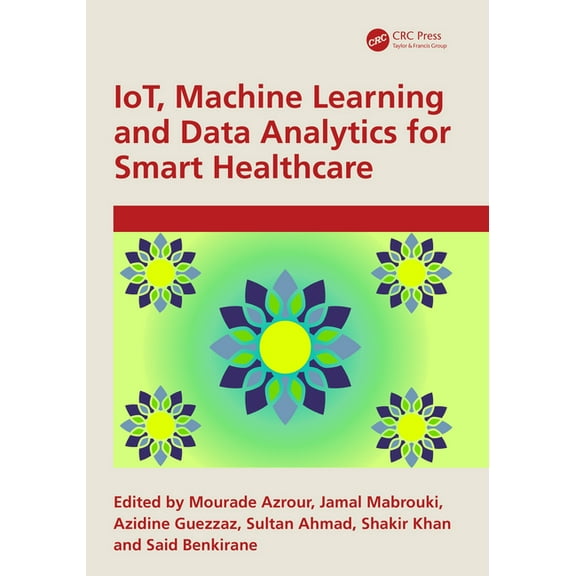 IoT, Machine Learning and Data Analytics for Smart Healthcare, (Hardcover)