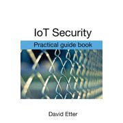 IoT Security: Practical guide book (Paperback)