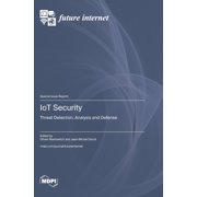 IoT Security Threat Detection, Analysis and Defense, Hardcover