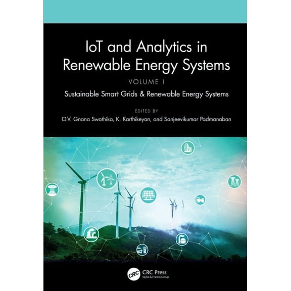 IoT and Analytics in Renewable Energy Systems (Volume 1): Sustainable Smart Grids & Renewable Energy Systems, (Hardcover)