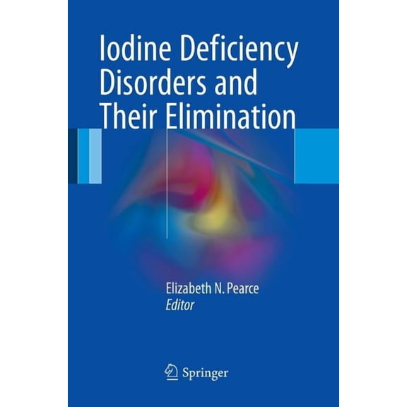 Iodine Deficiency Disorders and Their Elimination, (Paperback)