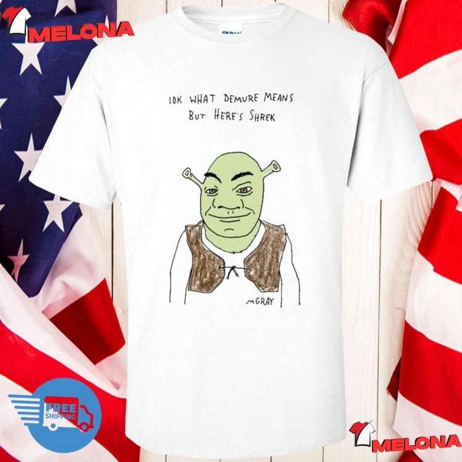 Iok What Demure Means But Heres Shrek Tshirt