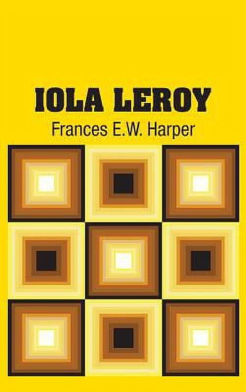 Iola Leroy  Hardcover  161382534X 9781613825341 Frances E.W. Harper