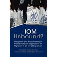 thumbnail image 1 of Iom Unbound?: Obligations and Accountability of the International Organization for Migration in an Era of Expansion, (Hardcover), 1 of 1