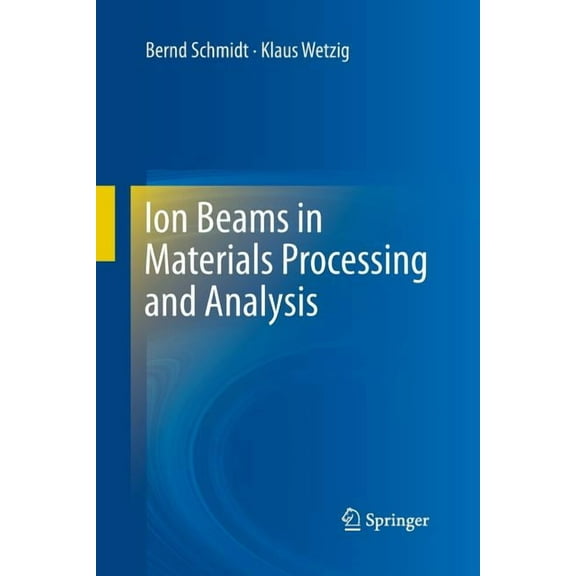Ion Beams in Materials Processing and Analysis, (Paperback)