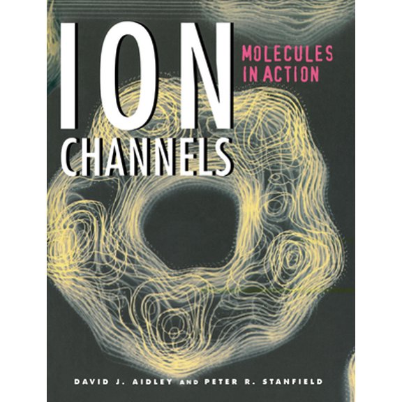 Pre-Owned Ion Channels: Molecules in Action (Paperback) 0521498821 9780521498821