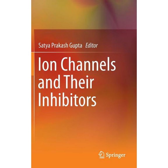 Ion Channels and Their Inhibitors, (Hardcover)