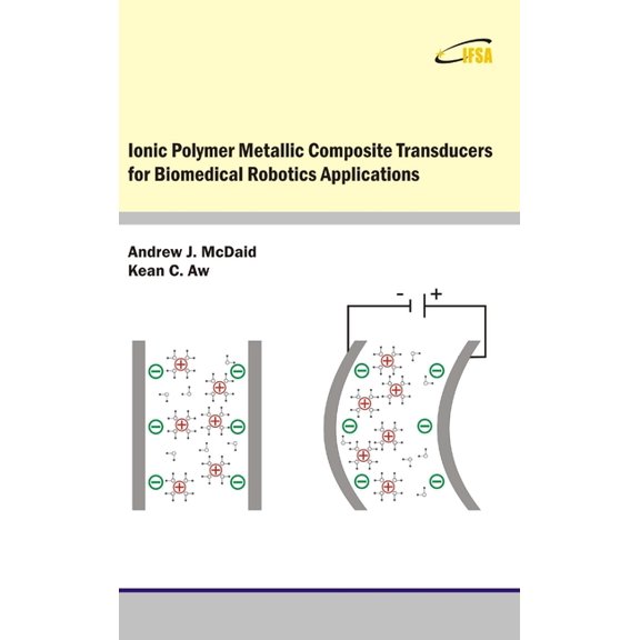 Ionic Polymer Metallic Composite Transducers for Biomedical Robotics Applications, (Hardcover)