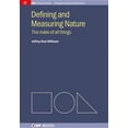 thumbnail image 1 of Iop Concise Physics: A Morgan & Claypool Publication: Defining and Measuring Nature: The Make of All Things (Paperback), 1 of 1