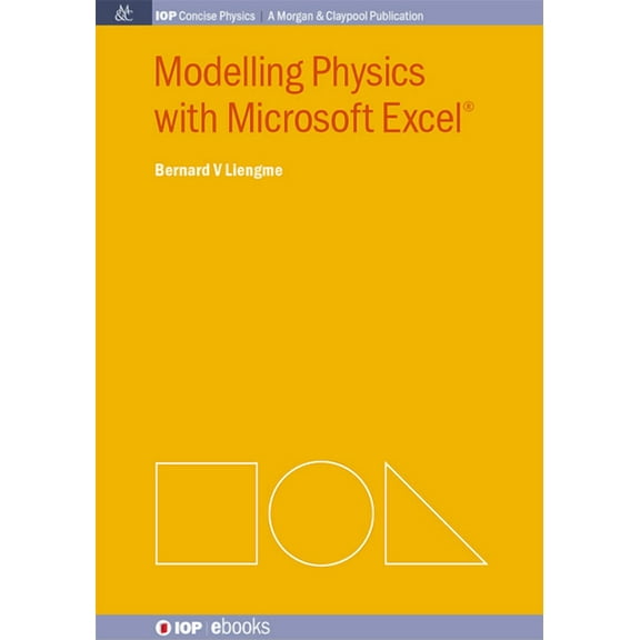 Iop Concise Physics: A Morgan & Claypool Modelling Physics with Microsoft Excel, (Hardcover)