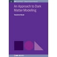 thumbnail image 1 of Iop Concise Physics: An Approach to Dark Matter Modelling (Paperback), 1 of 1