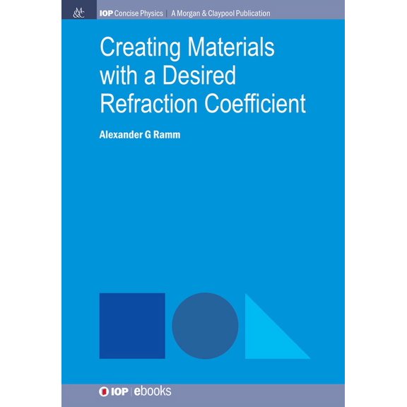 Iop Concise Physics: Creating Materials with a Desired Refraction Coefficient (Hardcover)