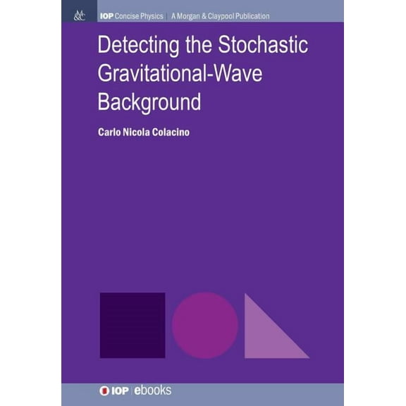 Iop Concise Physics: Detecting the Stochastic Gravitational-Wave Background (Paperback)