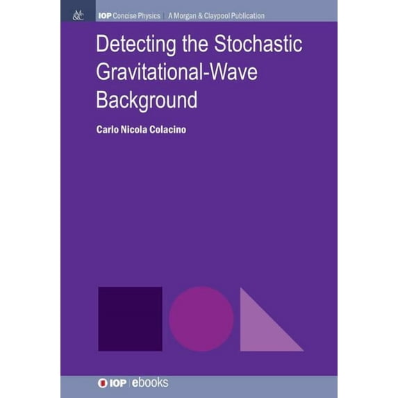 Iop Concise Physics: Detecting the Stochastic Gravitational-Wave Background (Paperback)