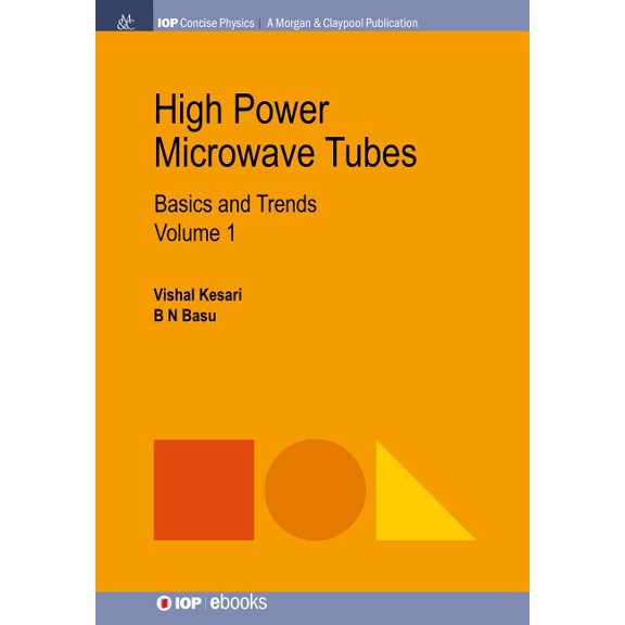 Iop Concise Physics: High Power Microwave Tubes: Basics and Trends, Volume 1 (Paperback)