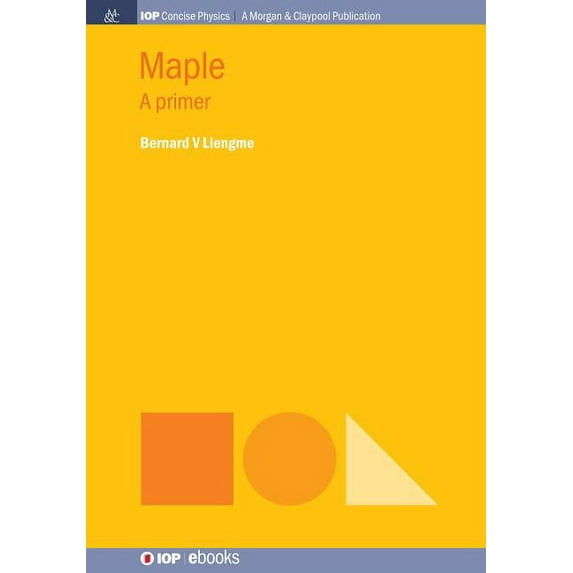 Iop Concise Physics: Maple: A Primer (Hardcover)