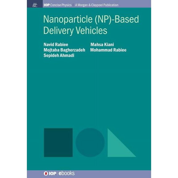 Iop Concise Physics: Nanoparticle (NP)-Based Delivery Vehicles (Hardcover)