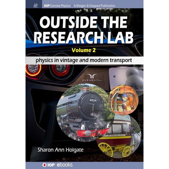Iop Concise Physics Outside the Research Lab, Volume 2: Physics in Vintage and Modern Transport, (Paperback)