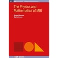 thumbnail image 1 of Iop Concise Physics: The Physics and Mathematics of MRI (Paperback), 1 of 1