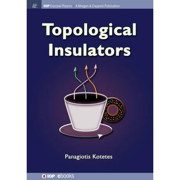 Iop Concise Physics: Topological Insulators (Hardcover)