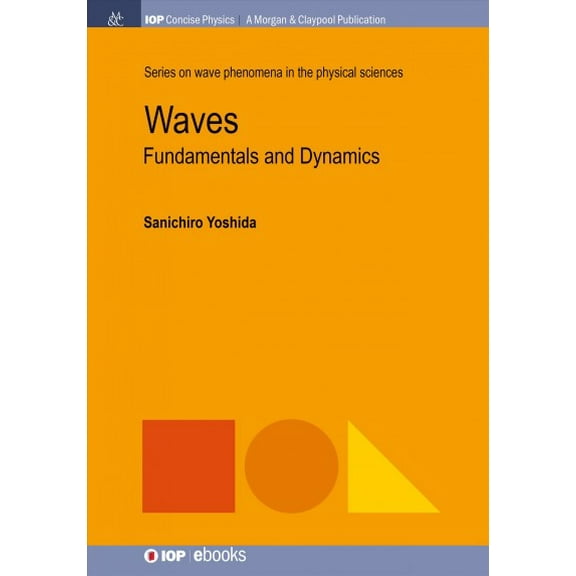 Iop Concise Physics: Waves: Fundamentals and Dynamics (Paperback)