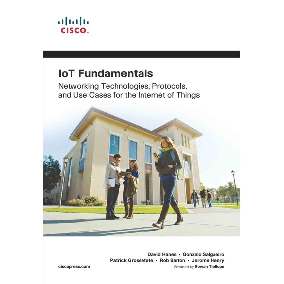 Iot Fundamentals: Networking Technologies, Protocols, And Use Cases For The Internet Of Things - David Hanes And Gonzalo Salgueiro