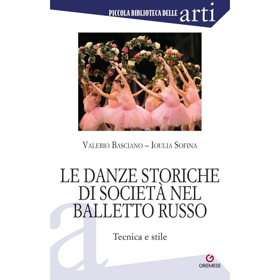 Ioulia Sofina,Valerio Ba Le danze storiche di societ nel balletto russo. Tecnica e (Paperback)