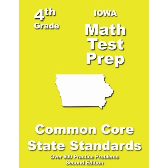Iowa 4th Grade Math Test Prep: Common Core Learning Standards, (Paperback)