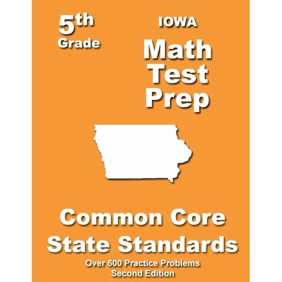 Iowa 5th Grade Math Test Prep: Common Core Learning Standards, (Paperback)