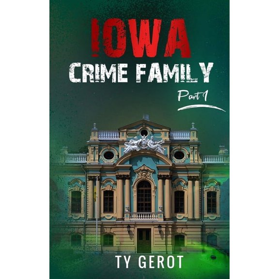 Iowa Crime Family: Part I, (Paperback)