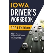 Iowa Drivers Workbook 320+ Practice Driving Questions to Help You Pass the Iowa Learners Permit Test, Paperback