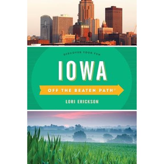 Pre-Owned Iowa Off the Beaten Path(R): Discover Your Fun (Paperback) 149302759X 9781493027590