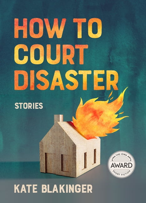 Iowa Short Fiction Award How to Court Disaster, (Paperback)