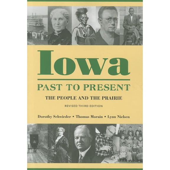 Iowa and the Midwest Experience: Iowa Past to Present : The People and the Prairie, Revised Third Edition (Paperback)