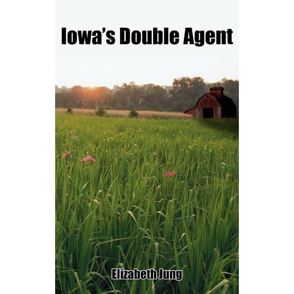 Iowa's Double Agent, (Paperback)
