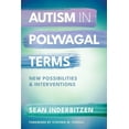 thumbnail image 1 of Norton Interpersonal Neurobiology Autism in Polyvagal Terms: New Possibilities and Interventions, (Paperback), 1 of 1
