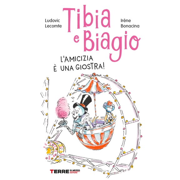 Irne Bonacina,Eleonora Armaroli,Ludo Tibia e Biagio. L'amicizia  una giostra! Edi (Hardcover)