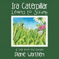 thumbnail image 1 of Ira Caterpillar Learns to Scrump: A Tale From The Garden, (Paperback), 1 of 1