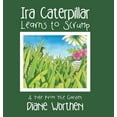 thumbnail image 1 of Ira Caterpillar Learns to Scrump: A Tale From The Garden, (Hardcover), 1 of 1