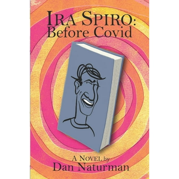 Ira Spiro: Before Covid
