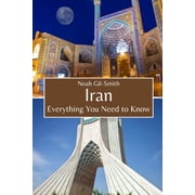 Iran Everything You Need to Know, Paperback